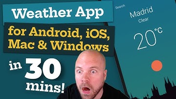 Create a Weather App for Android, iOS, Mac & Windows - in 30 MINUTES!