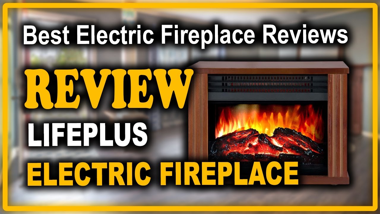 LIFEPLUS Electric Fireplace Review - Best Electric Fireplace Reviews -  YouTube