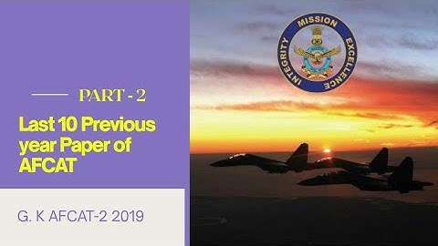 AFCAT 2 - 2019-#PART 2:G.K Questions from AFCAT Previous Year Question Paper - By Crack Defence Exam