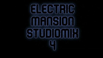 Electric Mansion Studiomix 4 [2010, produced with FL Studio]
