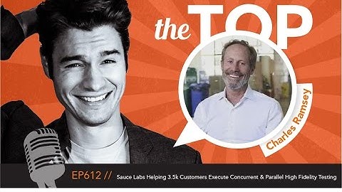 Sauce Labs Raises $70M Helping 3500 Customers Execute Concurrent and Parallel High Fidelity Testing