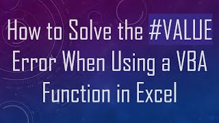 How to Solve the #VALUE Error When Using a VBA Function in Excel