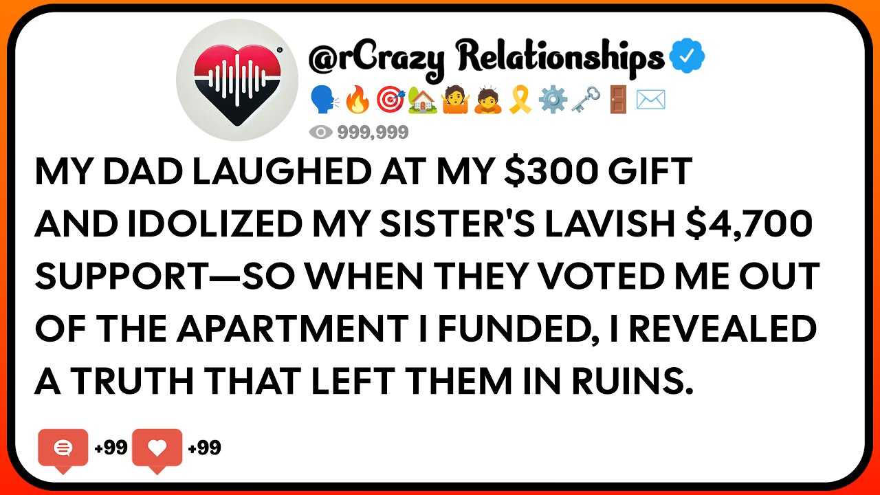 My Dad Laughed At My $300 Gift And Idolized My Sister's Lavish $4,700 Support—So When They Voted...