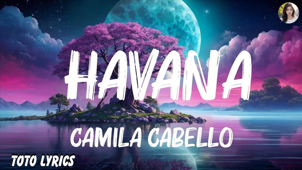 Camila Cabello Havana (Lyrics) ft. Young Thug Lukas Graham, Shawn