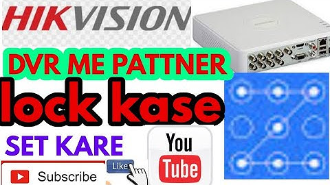 Hikvision dvr pattern lock kase set kare