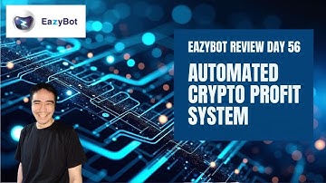 EazyBot Review Day 56: This Automated Crypto Profit System Changed My Trading Game!