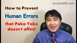How to Prevent Human Errors that Poka Yoke doesn't affect.