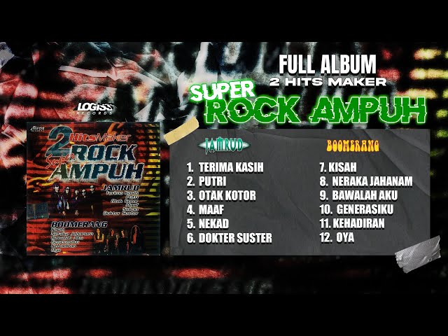 PLAYLIST - FULL ALBUM 2 HITS MAKER SUPER ROCK AMPUH - JAMRUD u0026 BOOMERANG class=