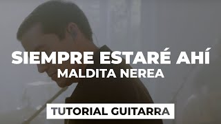 Cómo tocar SIEMPRE ESTARÉ AHÍ de Maldita Nerea | tutorial guitarra + acordes