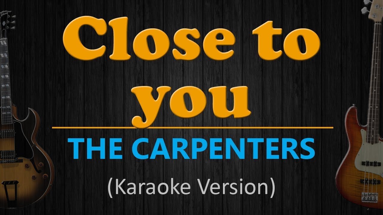 ⁣CLOSE TO YOU - The Carpenters (HD Karaoke)