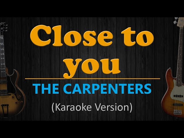 CLOSE TO YOU - The Carpenters (HD Karaoke) class=