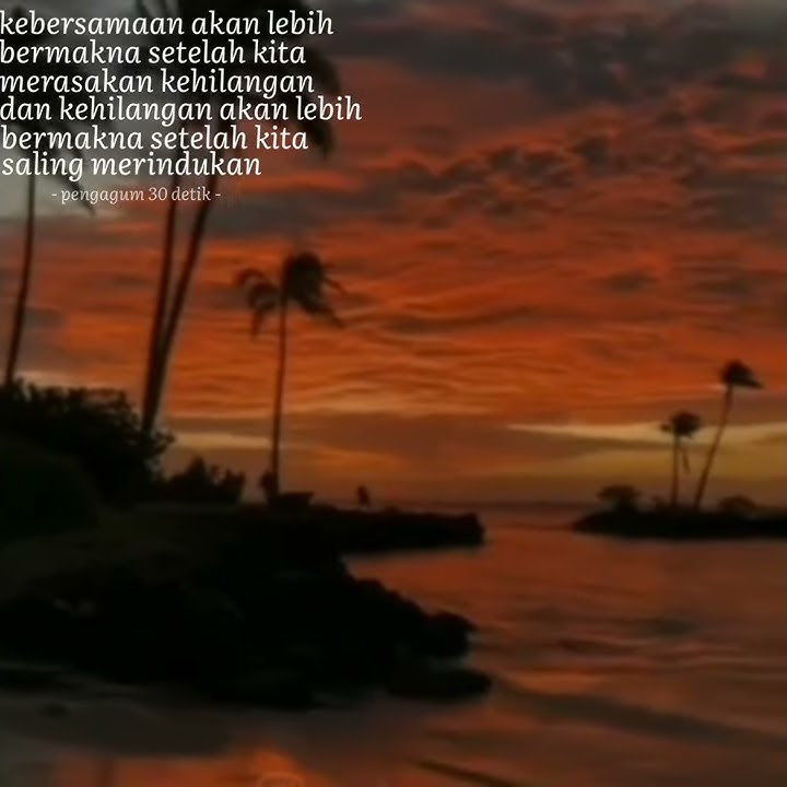 Story wa TERBARU 2020 || TENTANG KEHILANGAN DAN KERINDUAN