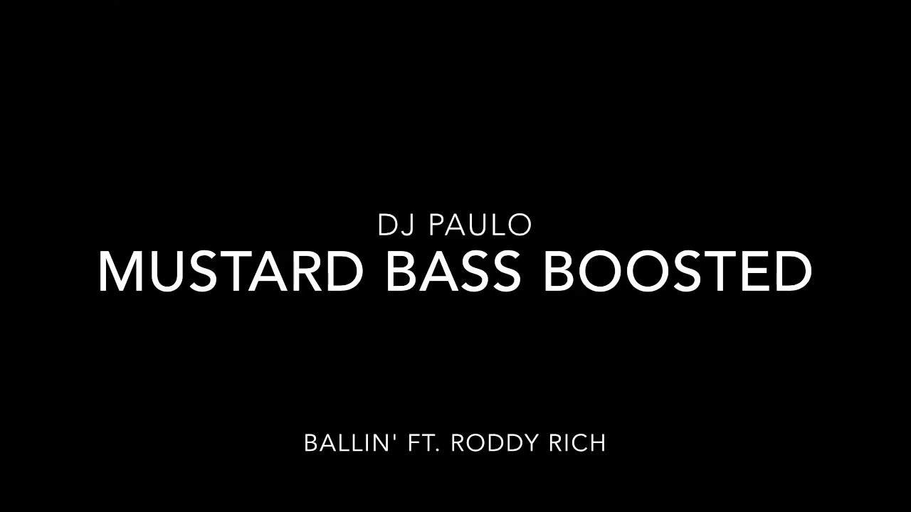 DJ Paulo Mustard Ballin' Ft. Roddy Rich BASS BOOSTED!! YouTube