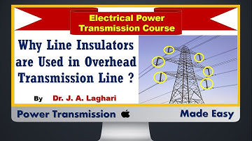 Lecture#21: Why Line Insulators are Used in Overhead Transmission Line ?