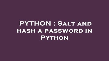 PYTHON : Salt and hash a password in Python