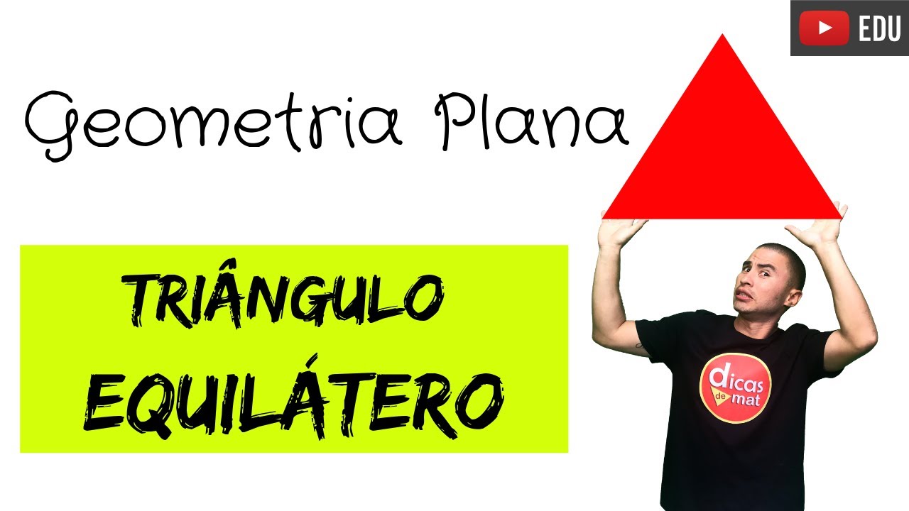 Triângulo Equilátero | Geometria Plana