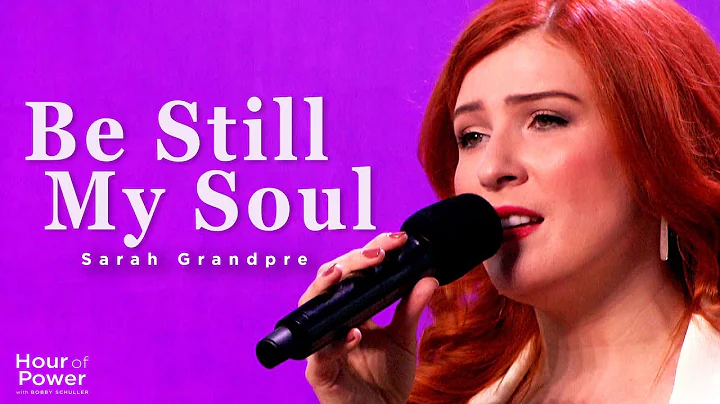 Be Still My Soul - Sarah Grandpre