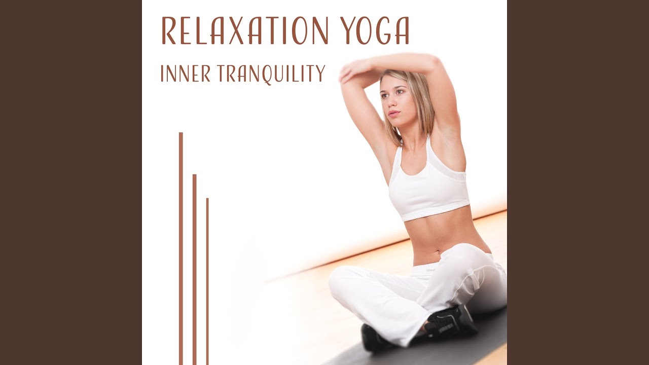 Relaxation Yoga Inner Tranquility YouTube