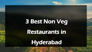 Match Highlights 3 Best Non veg restaurants in Hyderabad, Telangana 2025 | Non-vegetarian restaurants