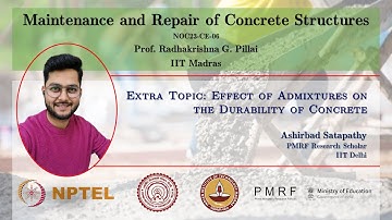 Extra Topic | Effect of Chemical Admixtures on the Durability of Concrete | NPTEL | PMRF |