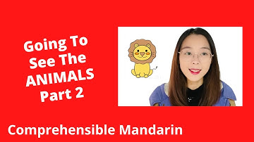 Going To See The Animals (Part 2) - Chinese Comprehensible Input