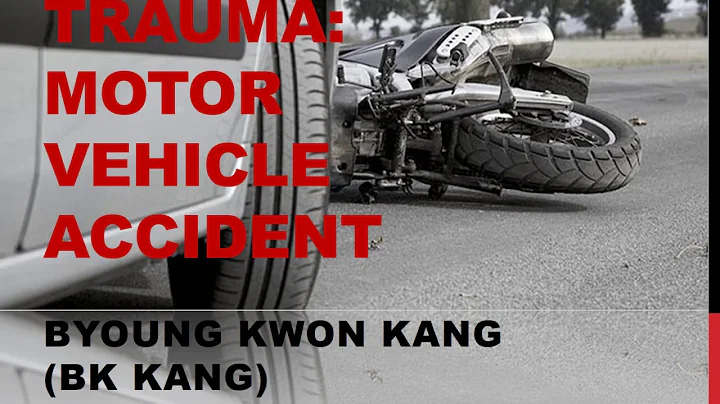 Trauma: Motor Vehicle Accident-Byoung Kwon Kang