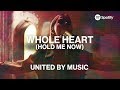 UNITED by Music: Whole Heart (Hold Me Now) | Spotify