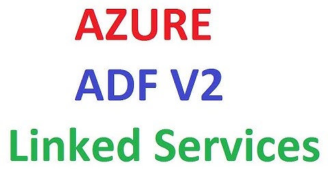Azure ADF V2 Tutorials Azure Blob Linked Services 1,#AzureADF, #AzureADFTutorial,#AzureDataFactory