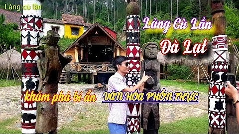Chủ Tịch cùng anh em Cty quậy banh trành Làng cù lần Đà Lạt - Discover the quaint village of Da Lat