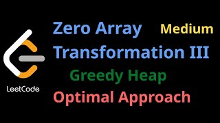 Zero Array Transformation III | Greedy | Heap | Sorting