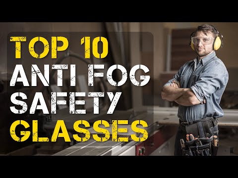 Top 10 Best Anti Fog Safety Glasses