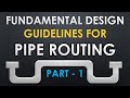 Fundamental Design Guidelines for Pipe Routing - Part 1