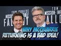Why Christopher McQuarrie Returning to Mission Impossible is a Bad Idea!