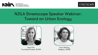NZILA Streetscape webinar - Kate Orff and Tama Whiting of Scape NYC.