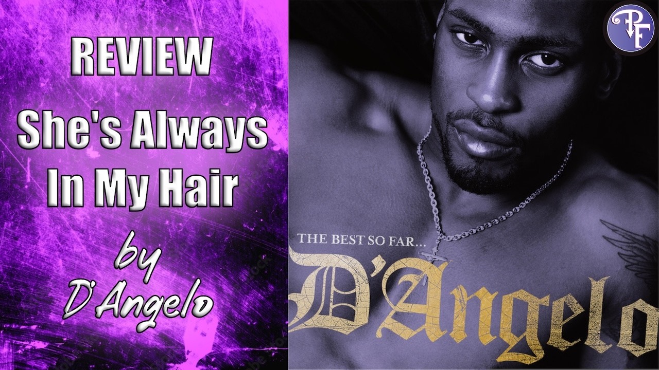 洋楽 D'angelo - She's always in my hair She's Always In My Hair - Radio Edit - song and lyrics by D'Angelo