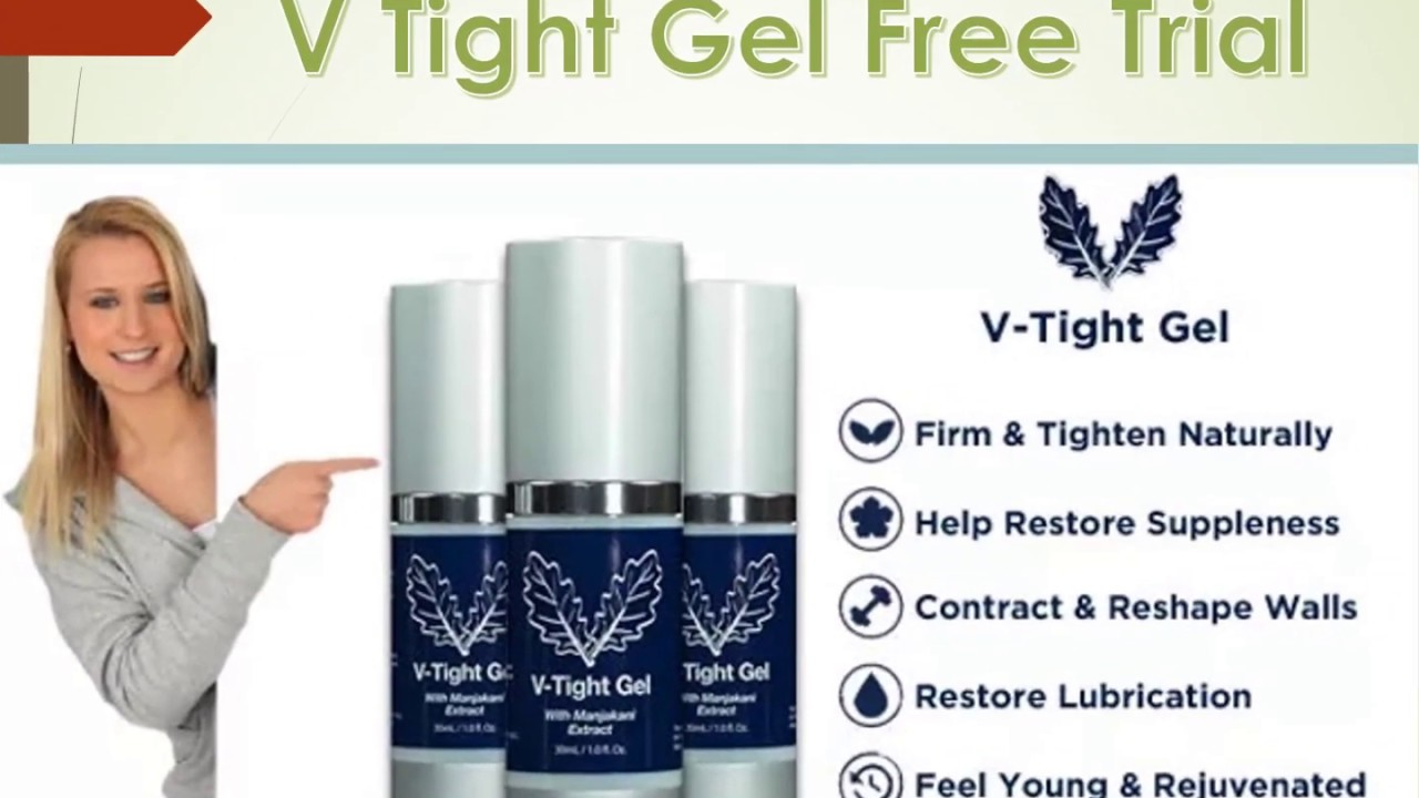 Try V Tight Gel Free Trial.