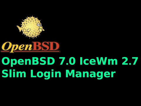 OpenBSD 7.0 IceWm 2.7 Slim Login Manager