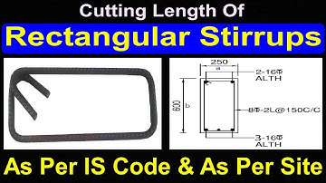 How To Calculate Cutting Length of Rectangular Stirrups | As Per IS Code & As Per Site || #viral