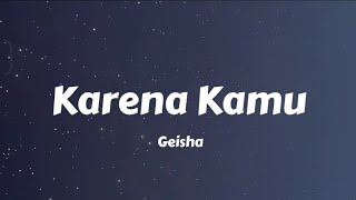 Geisha - Karena Kamu (Lyrics) (speed up)