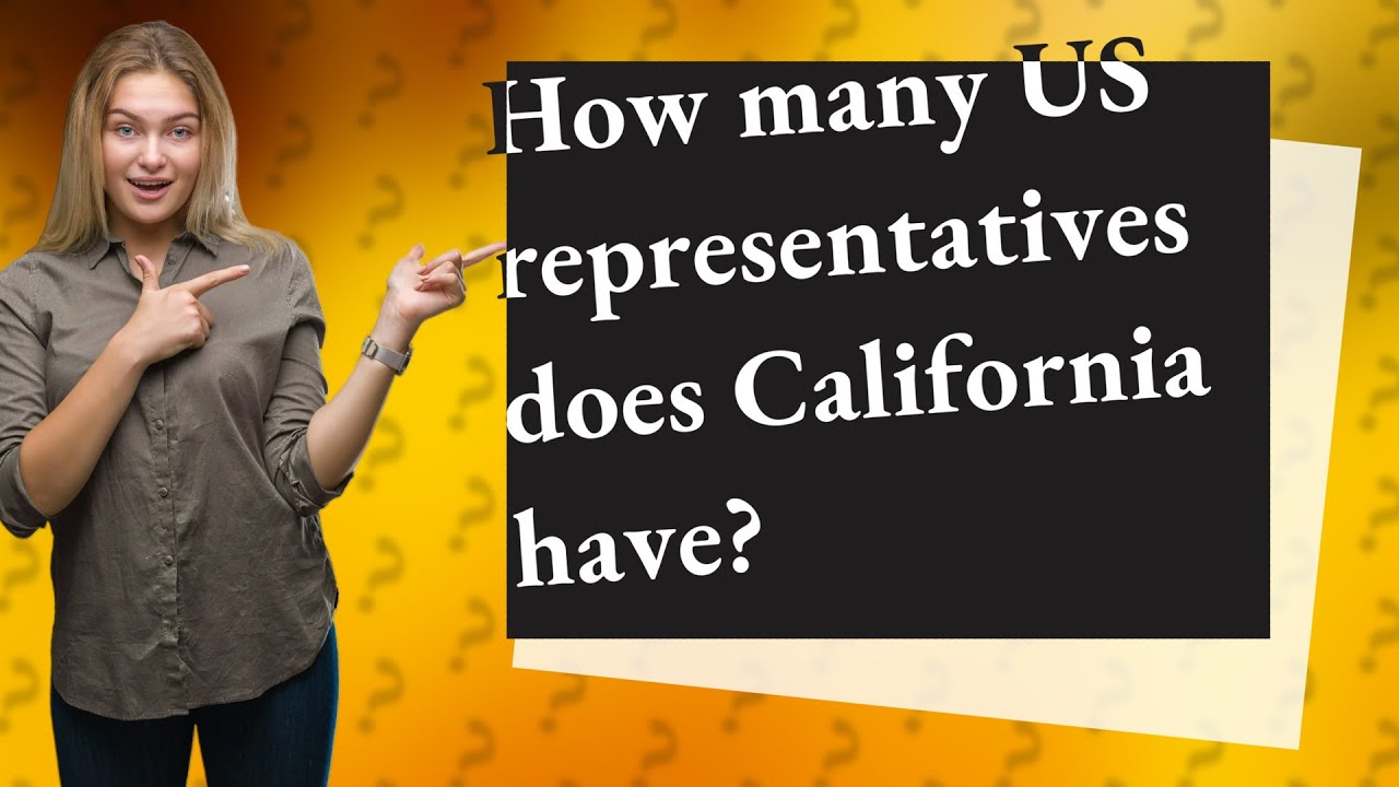 How many US representatives does California have? YouTube