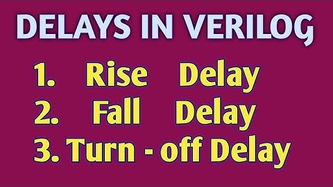|| Rise delay, Fall delay and Turn off delays in Gate level modeling || in Telugu || Verilog HDL ||