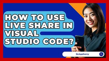 How To Use Live Share In Visual Studio Code? - Be App Savvy