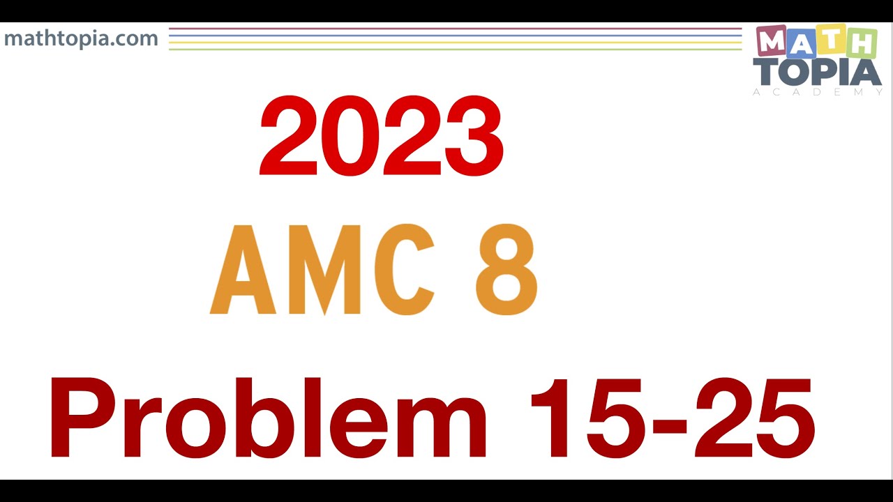 AMC 8 2023 Solutions Problems 1525 YouTube