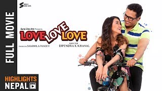 LOVE LOVE LOVE | New Nepali Full Movie 2018/2075 Ft. Swastima Khadka, Suraj Pandey