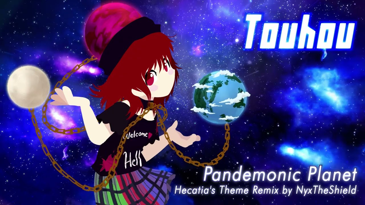 Touhou 15 - Pandemonic Planet [Hecatia's Theme Remix by NyxTheShield]