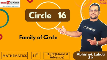 Circle 16 - Family of  Circle | Co-ordinate Geometry | JEE -11th- Maths- Pi Academy