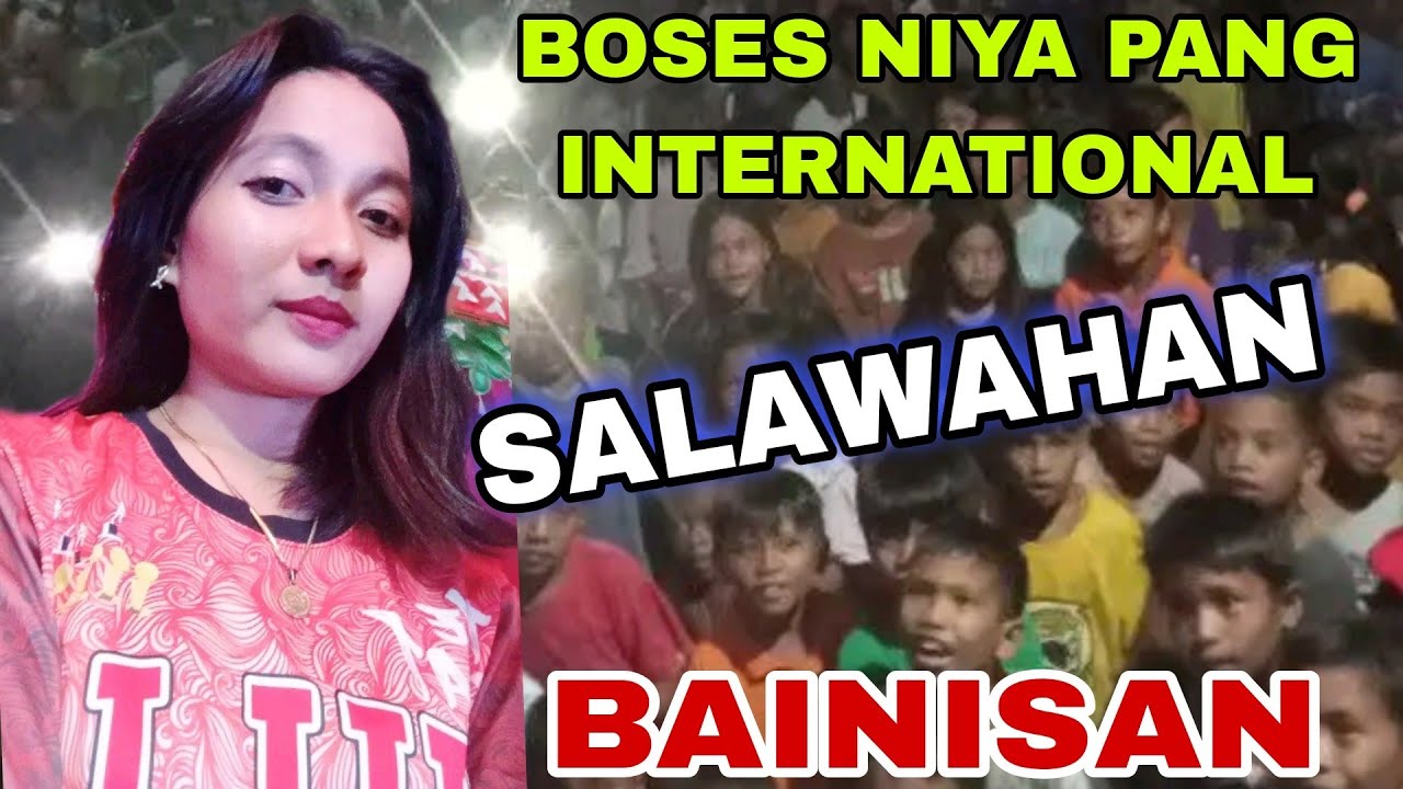 NEW TRENDING!!!  BOSES NIYA PANG INTERNATIONAL - SALAWAHAN | BAINISAN (cover)