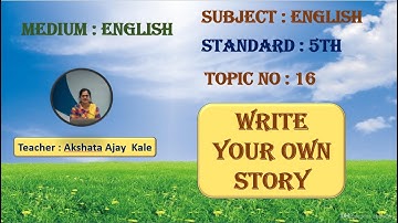 16 Write your own story | Std 5th English.