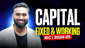 CAPITAL FIXED & WORKING | CLASS-12 | ISC |COMMERCE | 2024-25| Shubham Jagdish | 8112601234