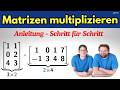 Matrizen multiplizieren einfach erklärt – Was ist A·B? | Anleitung für Anfänger